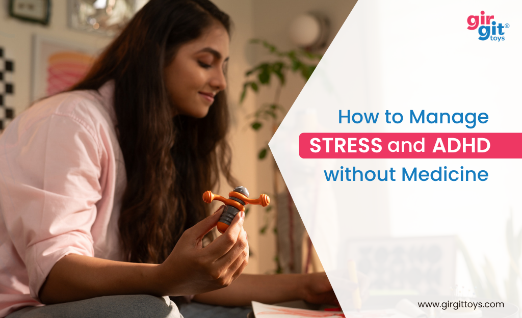 How to Manage Stress and ADHD Without Medicine