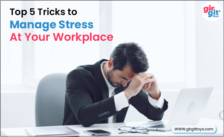 Top 5 Tricks to Manage Stress at Your Workplace